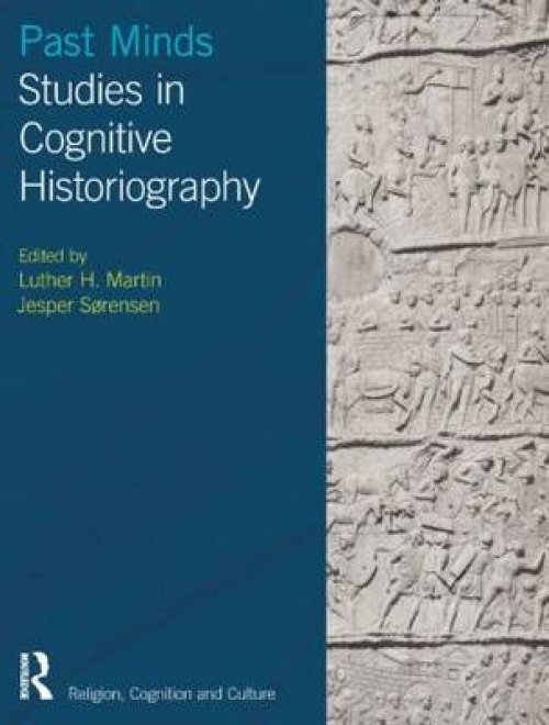 Past Minds: Studies in Cognitive Historiography