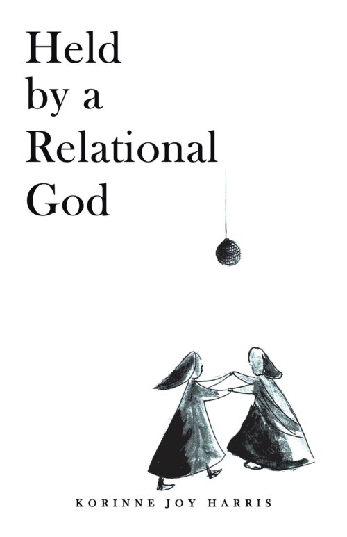 Held by a Relational God: A poetry book written to introduce you to the God who really wants to get to know you
