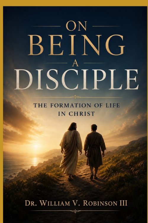 ON BEING A DISCIPLE: The Formation of Life in Christ