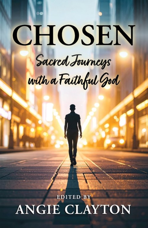 Chosen: Sacred Journeys with a Faithful God