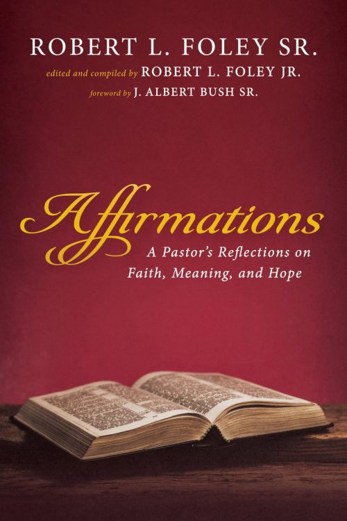 Affirmations: A Pastor's Reflections on Faith, Meaning, and Hope