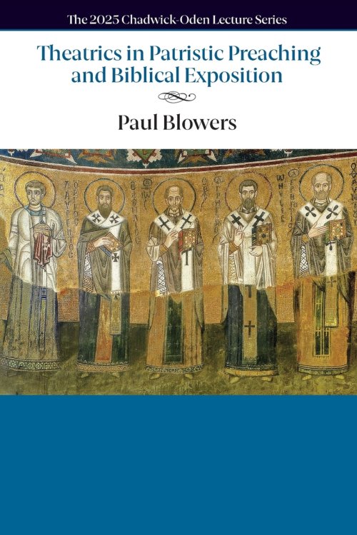 Theatrics in Patristic Preaching and Biblical Exposition