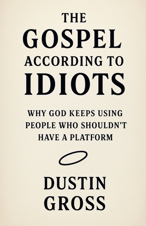 The Gospel According to Idiots