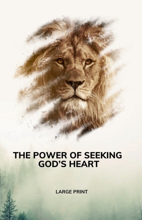 The Power of Seeking God's Heart