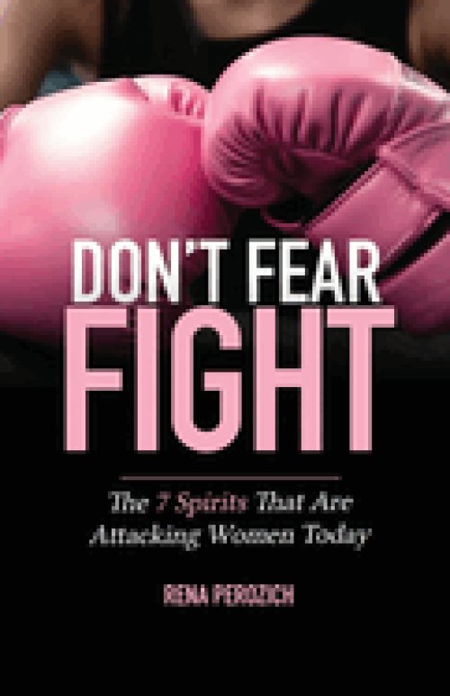 Don't Fear FIGHT: The 7 Spirits That Are Attacking Women Today