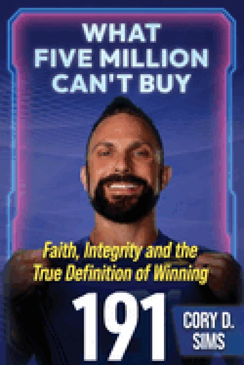 What Five Million Can't Buy: Faith, Integrity and the True Definition of Winning