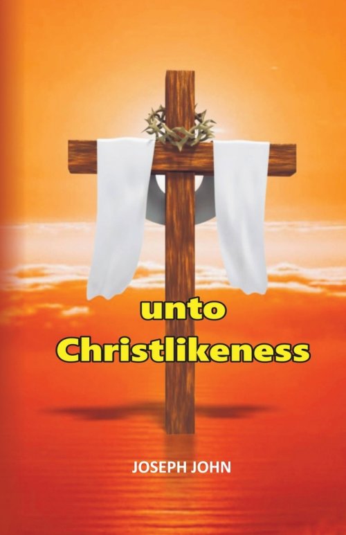 UNTO CHRISTLIKENESS