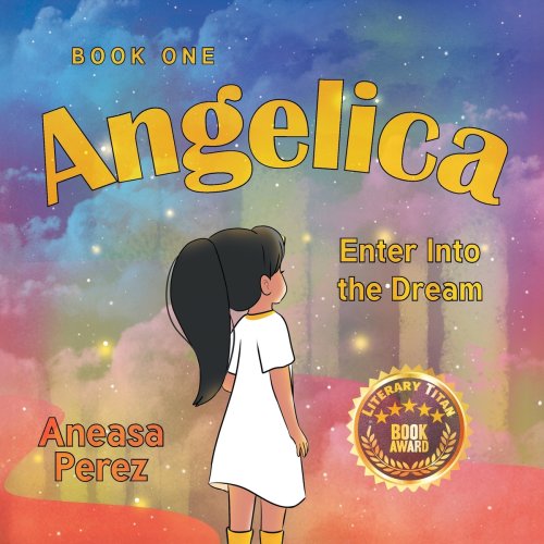 Angelica: Book One, Enter Into the Dream