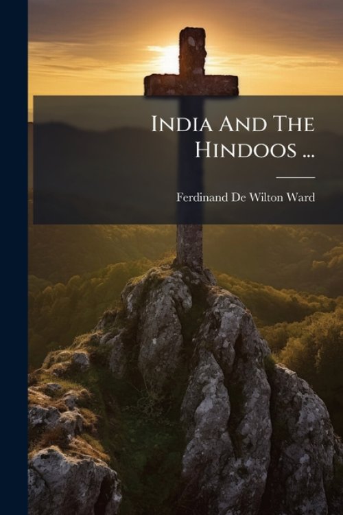 India And The Hindoos ...