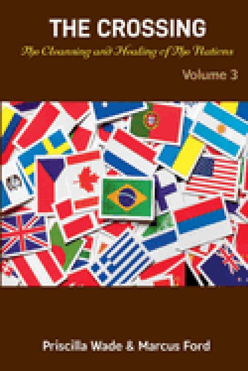 The Crossing, The Cleansing and Healing of The Nations Vol. 3