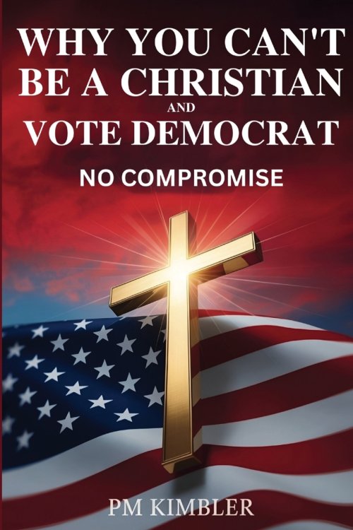 Why You Can't Be a Christian and Vote Democrat: No Compromise