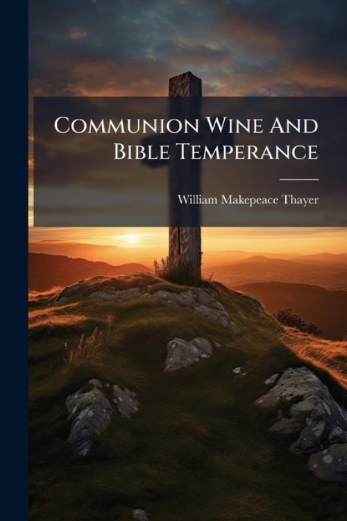 Communion Wine And Bible Temperance