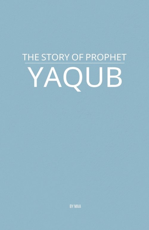 The Story of Prophet Yaqub
