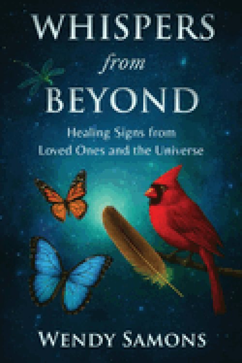 Whispers from Beyond: Healing Signs from Loved Ones and the Universe