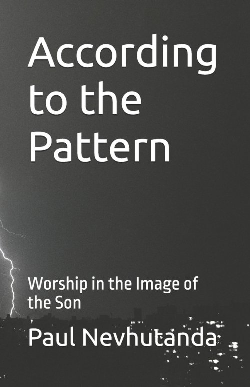 According to the Pattern: Worship in the Image of the Son