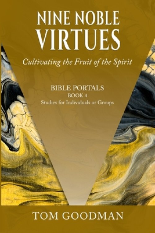 Nine Noble Virtues: Cultivating the Fruit of the Spirit