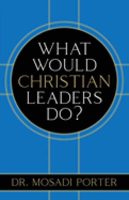 What Would Christian Leaders Do?