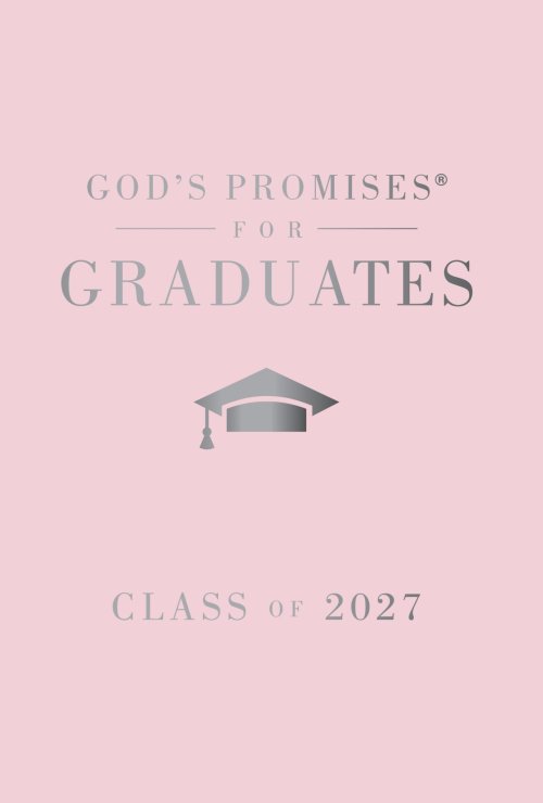 God's Promises for Graduates: Class of 2027 – Pink NKJV
