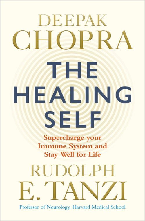 The Healing Self : Supercharge your immune system and stay well for life