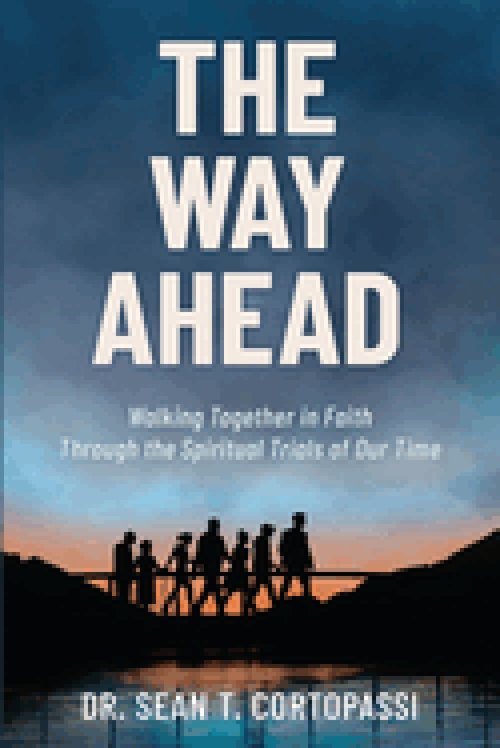 The Way Ahead: Walking Together in Faith Through the Spiritual Trials of Our Time