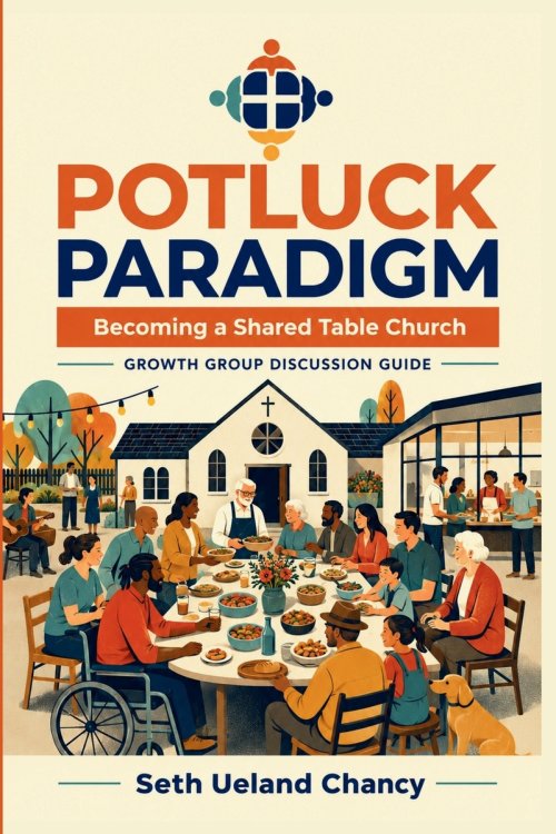 Potluck Paradigm: Becoming a Shared Table Church