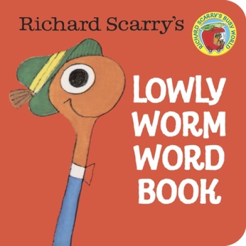 Richard Scarry\'s Lowly Worm Word Book