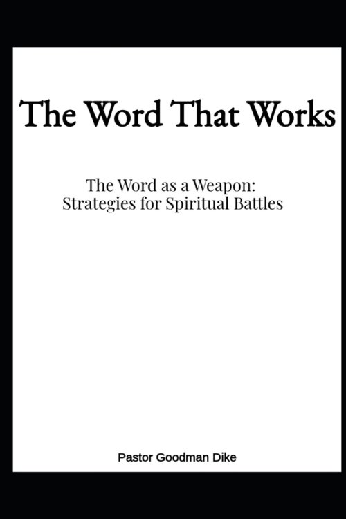 THE WORD AS A WEAPON: Strategies for Spiritual Battles