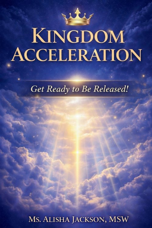 Kingdom Acceleration: Get Ready to Be Released!
