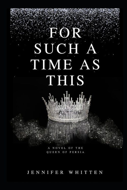 For Such A Time As This: A Novel of The Queen Of Persia
