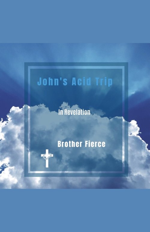 John's Acid Trip In Revelation