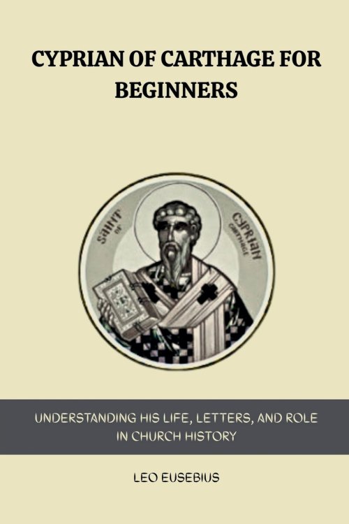 Cyprian of Carthage for Beginners