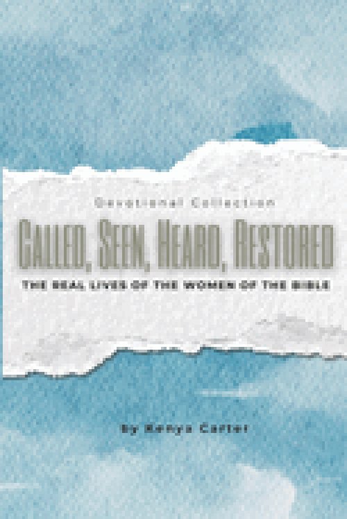 Called, Seen, Heard: The Real Lives of the Women of the Bible