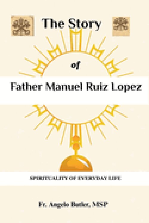 THE STORY OF FATHER MANUEL RUIZ LOPEZ