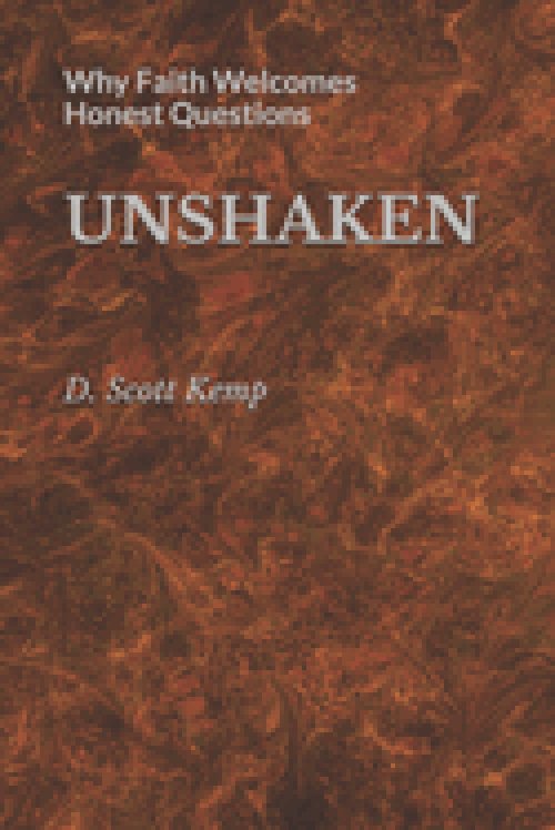 UNSHAKEN: Why Faith Welcomes Honest Questions
