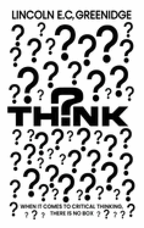 THINK: When It Comes To Critical Thinking, There Is No Box