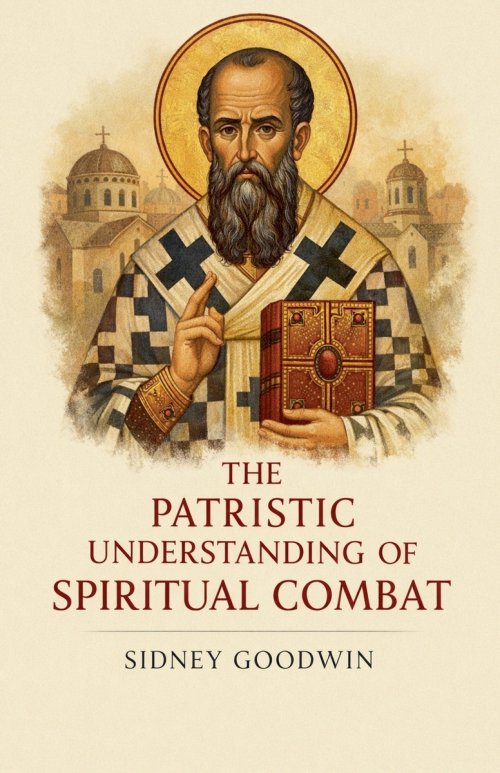 The Patristic Understanding of Spiritual Combat
