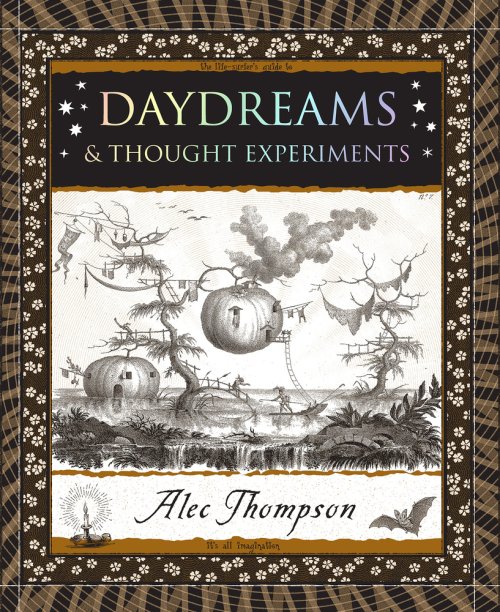Daydreams: & Thought Experiments