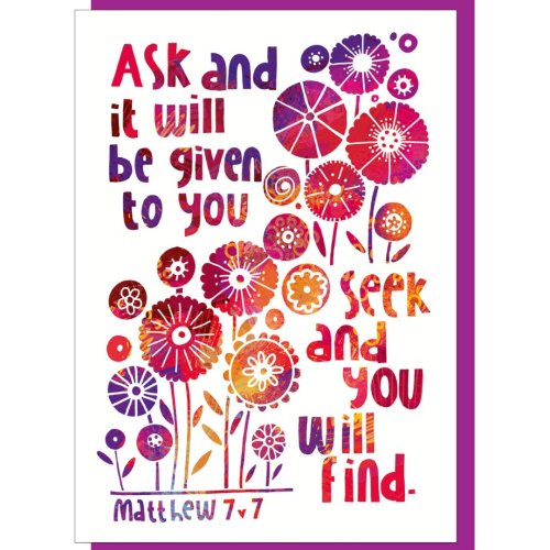 Ask & It Will Be Given Greetings Card