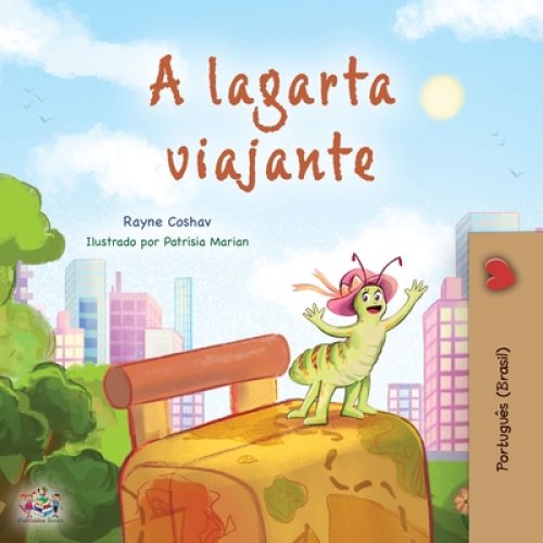 The Traveling Caterpillar (portuguese Book For Kids - Brazilian)