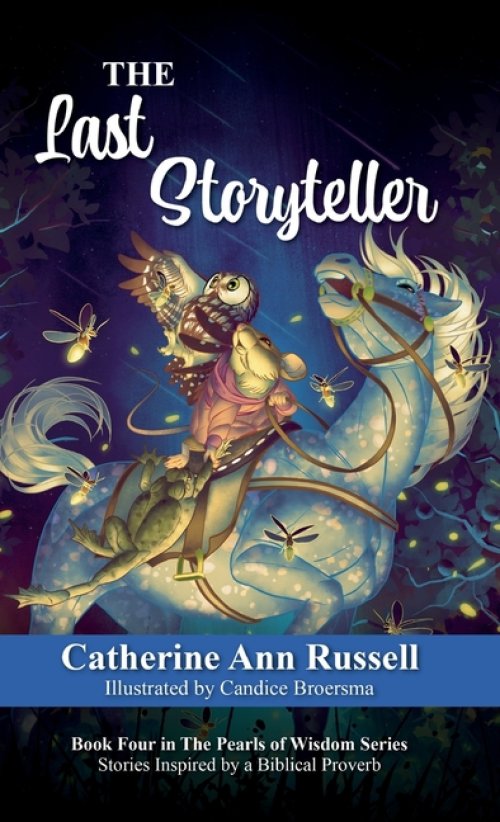 The Last Storyteller: Book Four in The Pearls of Wisdom Series: Stories Inspired by a Biblical Proverb