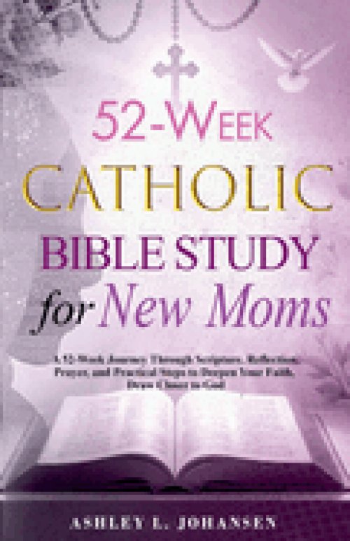 52-Week Catholic Bible Study for New Moms