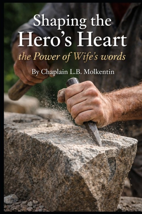 Shaping the Hero's Heart: The Power of a Wife's Words