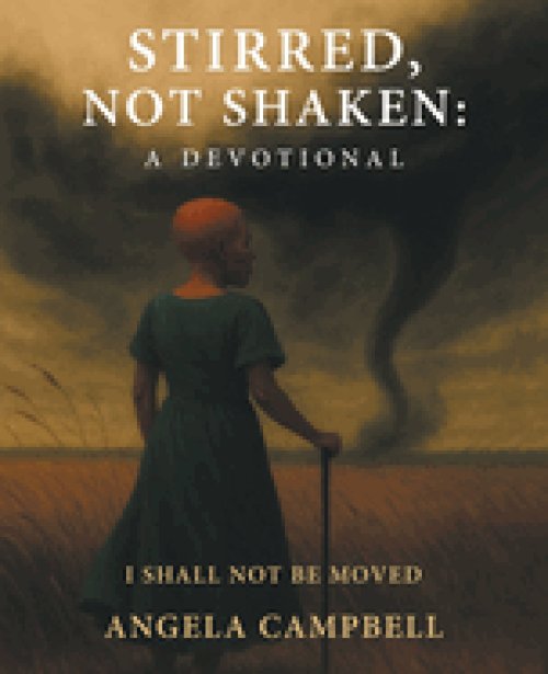 Stirred, Not Shaken: A Devotional: I Shall Not Be Moved