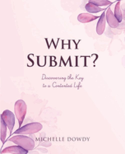 Why Submit?: Discovering the Key to a Contented Life