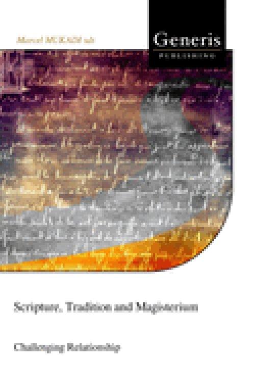 Scripture, Tradition and Magisterium: Challenging Relationship
