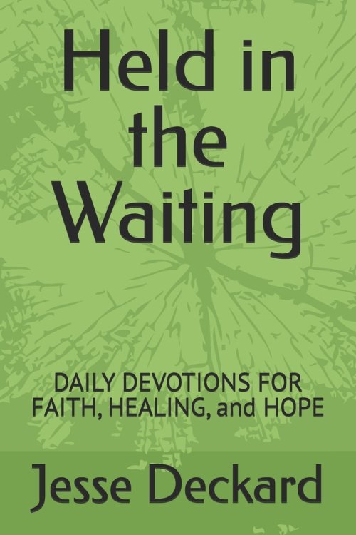 Held in the Waiting: DAILY DEVOTIONS FOR FAITH, HEALING, and HOPE