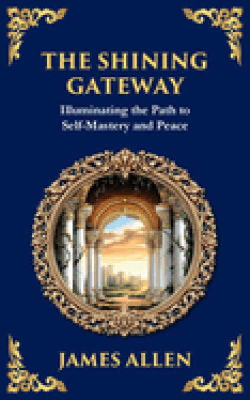 The Shining Gateway: Illuminating the Path to Self-Mastery and Peace