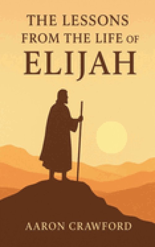 Lessons from the Life of Elijah