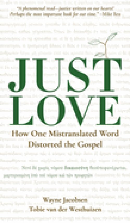 Just Love: How One Mistranslation Distorted the Gospel
