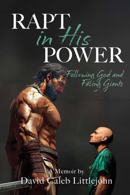 Rapt in His Power: Following God and Facing Giants